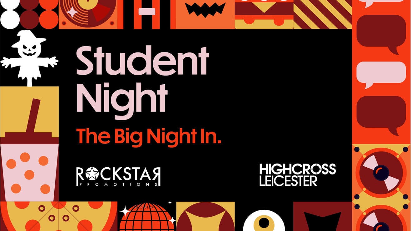 Highcross Student Night - The Big Night In