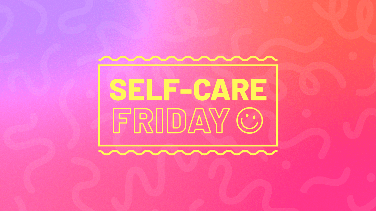 Self-Care Friday 