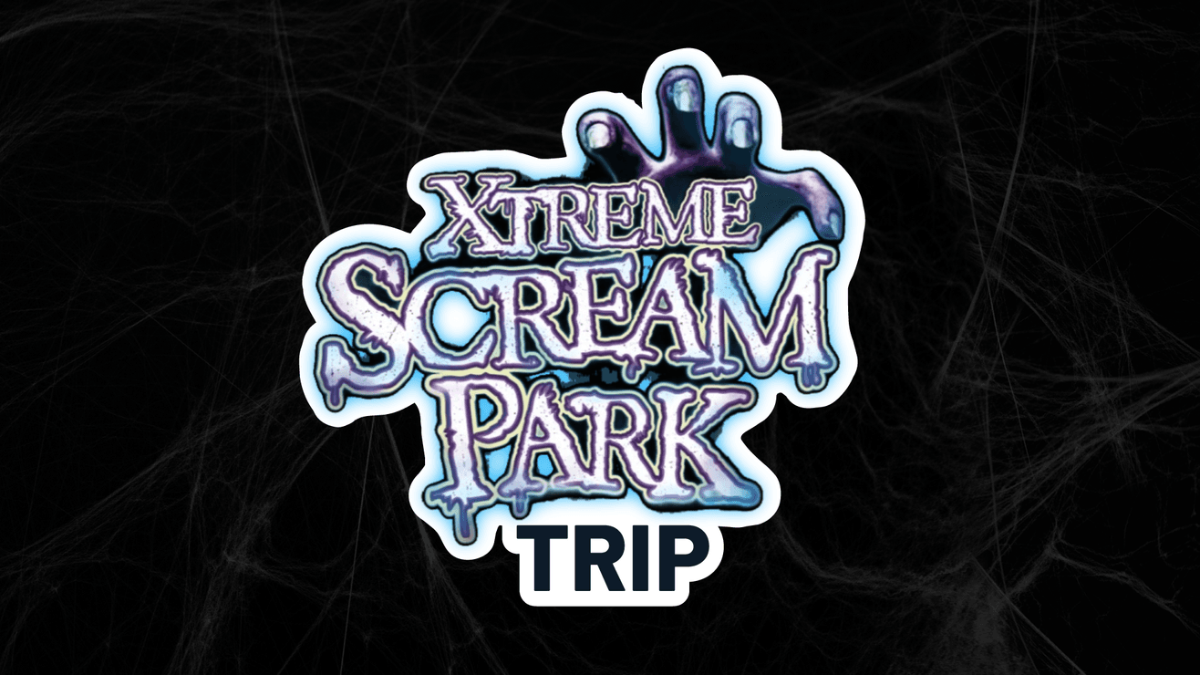Xtreme Scream Park Trip