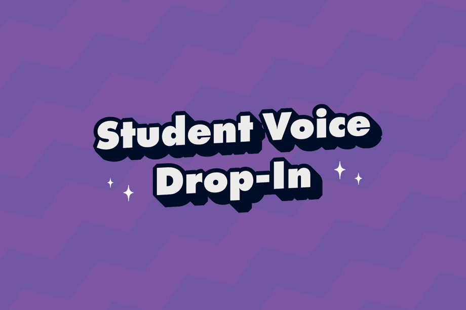 Let's Talk: Student Voice Drop-In